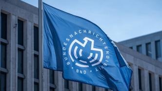 德国推动“二战后最大规模”情报部门改革反对派警告“盖世太保重现”